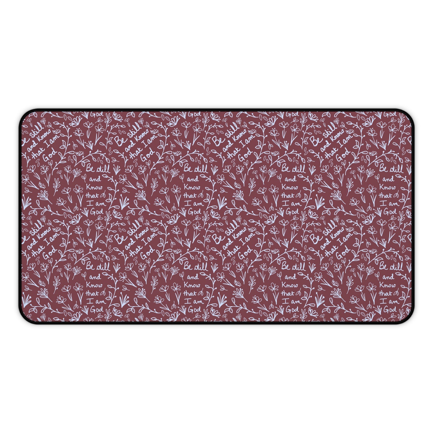 Mulberry Desk Mat - Christian with Scripture verse 'Be Still and Know that I am God'