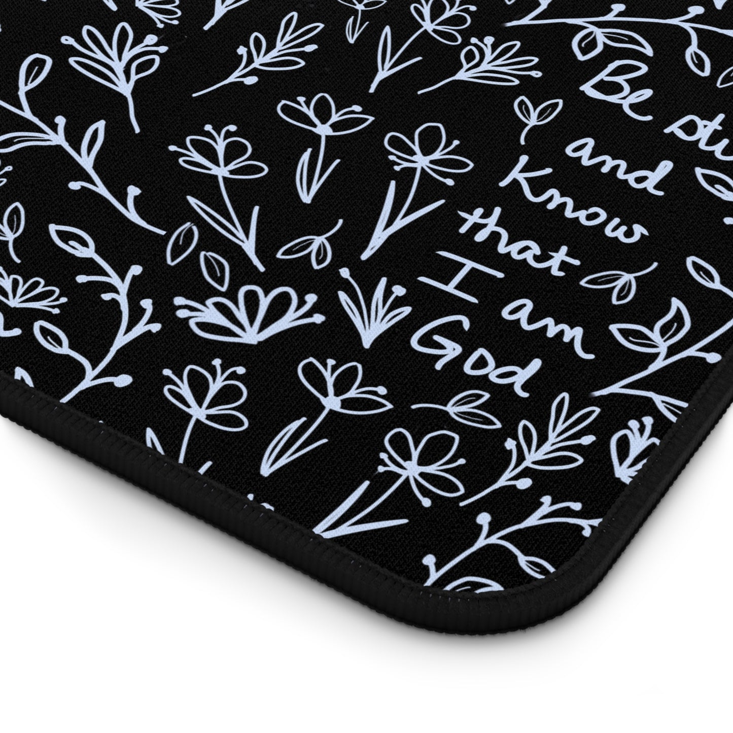 Black Be Still and Know that I am God Floral Inspirational Desk Mat - Perfect for Home Office, Religious Themed, Christian decor