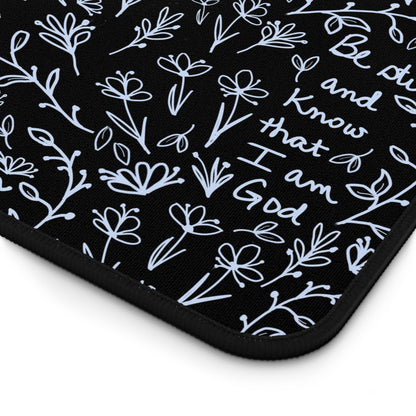Black Be Still and Know that I am God Floral Inspirational Desk Mat - Perfect for Home Office, Religious Themed, Christian decor