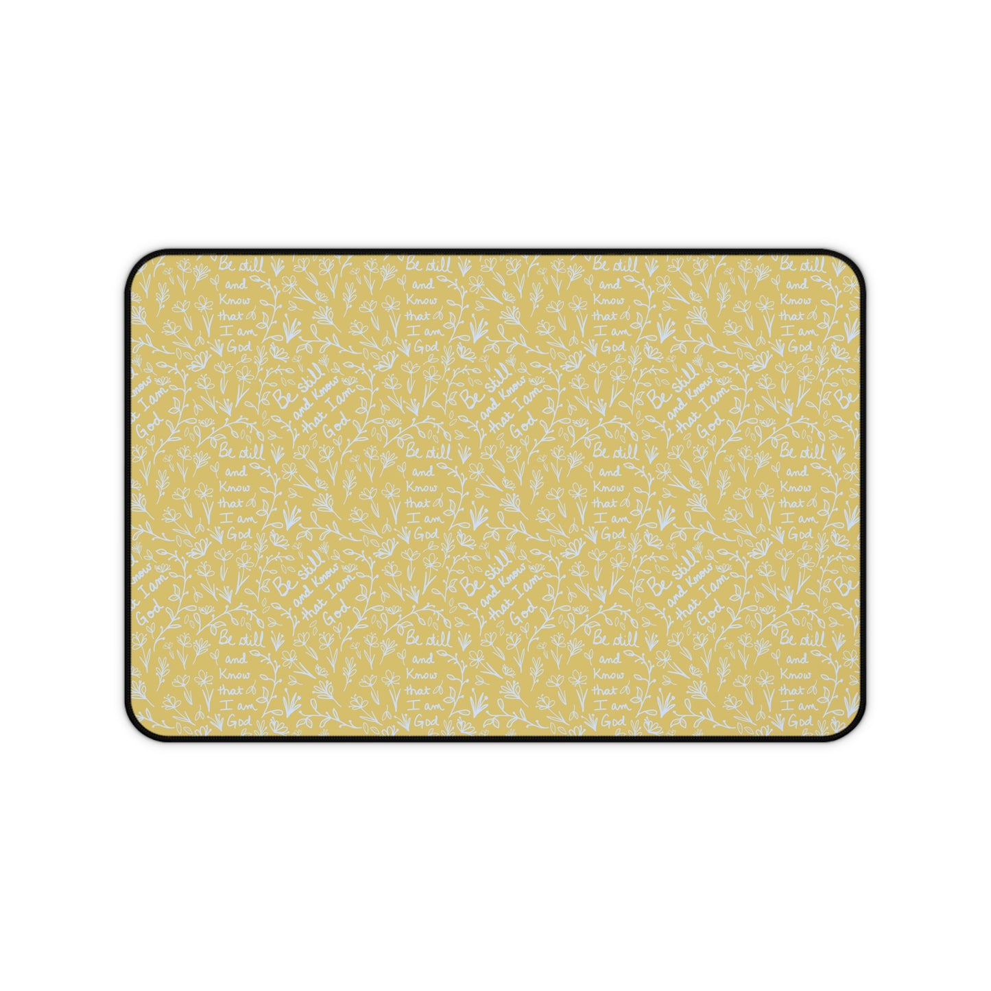 Yellow Be Still and Know that I am God Floral Inspirational Desk Mat - Perfect for Home Office, Religious Themed, Christian decor
