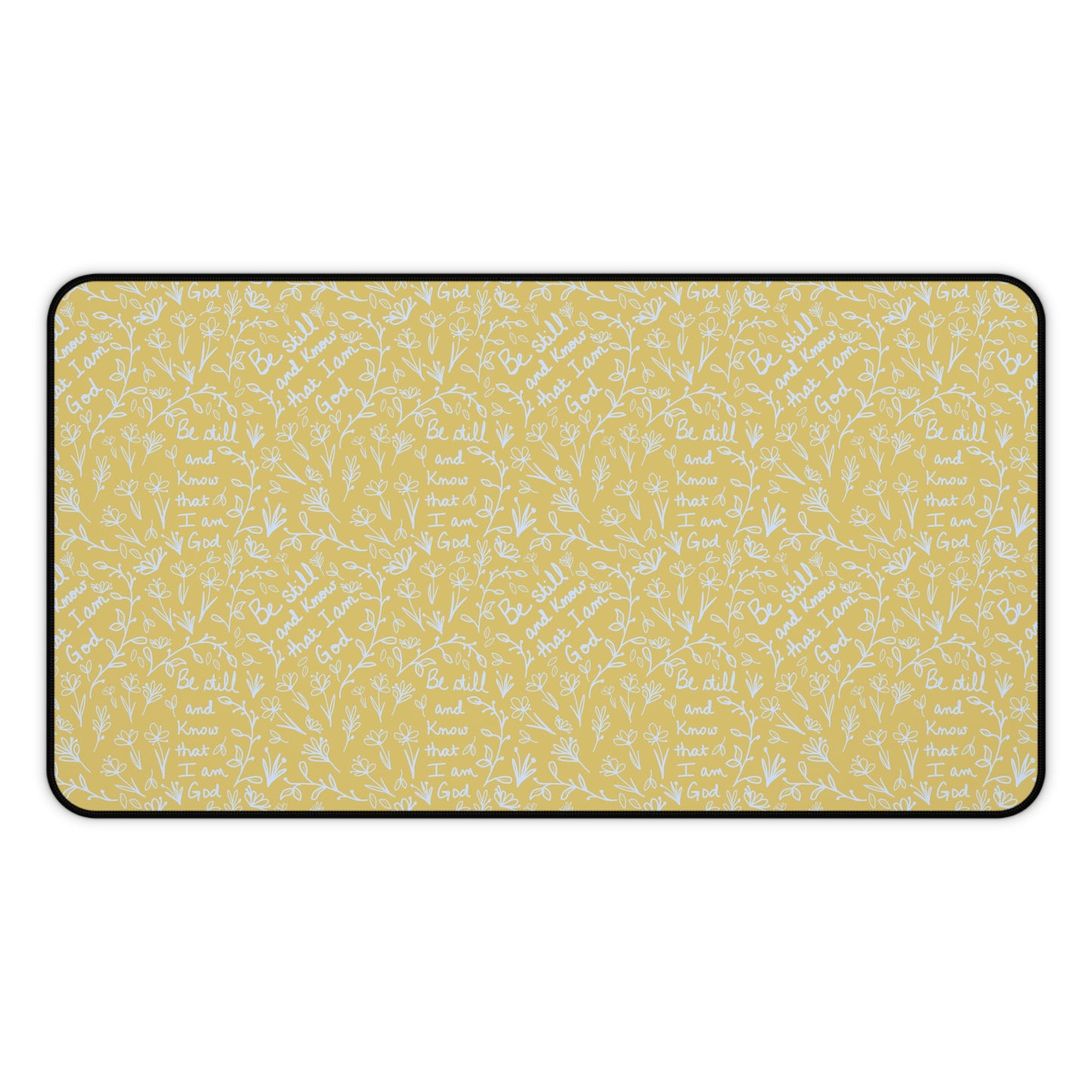 Yellow Be Still and Know that I am God Floral Inspirational Desk Mat - Perfect for Home Office, Religious Themed, Christian decor