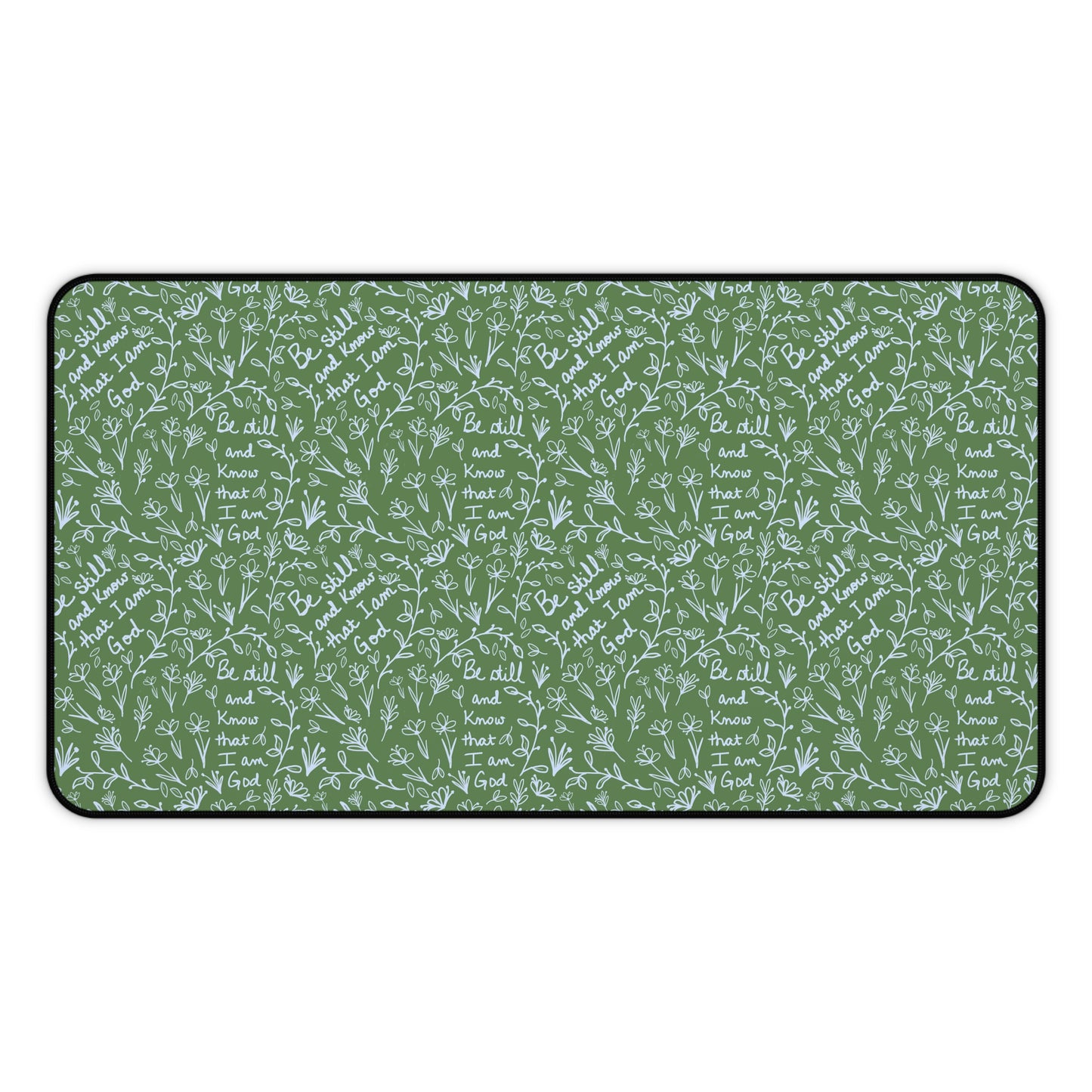 Green Desk Mat- Be Still and Know that I am God Floral Inspirational