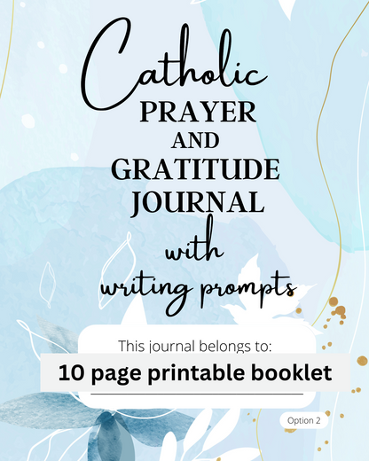 Catholic Prayer and Gratitude Journal OPTION 2 with Writing Prompt 10 page Printable Booklet