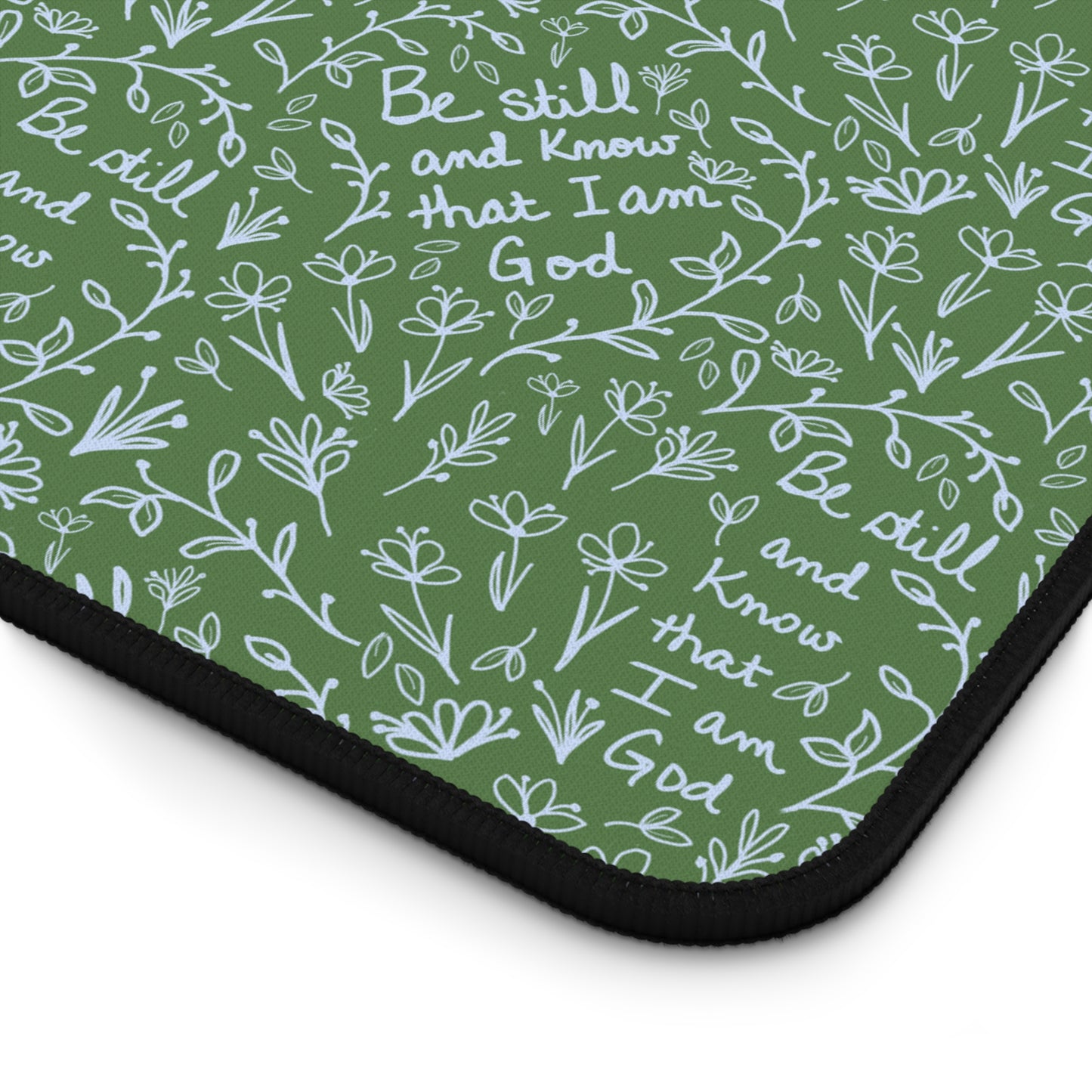 Green Desk Mat- Be Still and Know that I am God Floral Inspirational