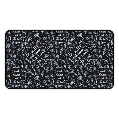 Black Be Still and Know that I am God Floral Inspirational Desk Mat - Perfect for Home Office, Religious Themed, Christian decor