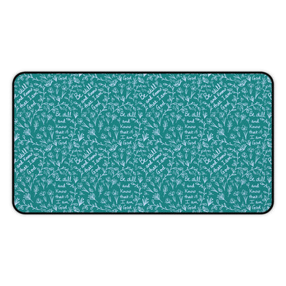 Teal Be Still and Know that I am God Floral Inspirational Desk Mat - Perfect for Home Office, Religious Themed, Christian decor