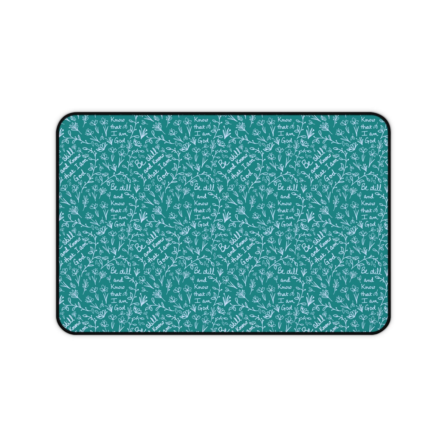 Teal Be Still and Know that I am God Floral Inspirational Desk Mat - Perfect for Home Office, Religious Themed, Christian decor