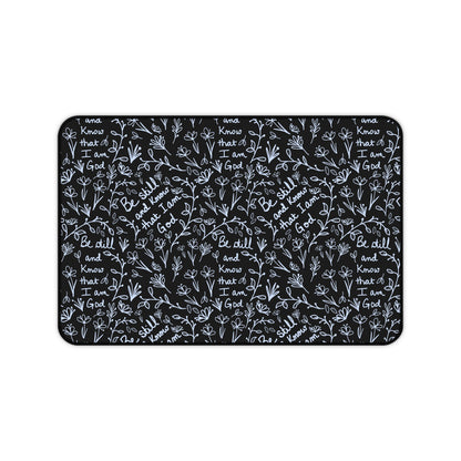 Black Be Still and Know that I am God Floral Inspirational Desk Mat - Perfect for Home Office, Religious Themed, Christian decor