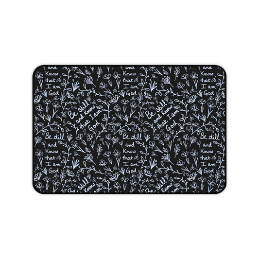 Black Be Still and Know that I am God Floral Inspirational Desk Mat - Perfect for Home Office, Religious Themed, Christian decor