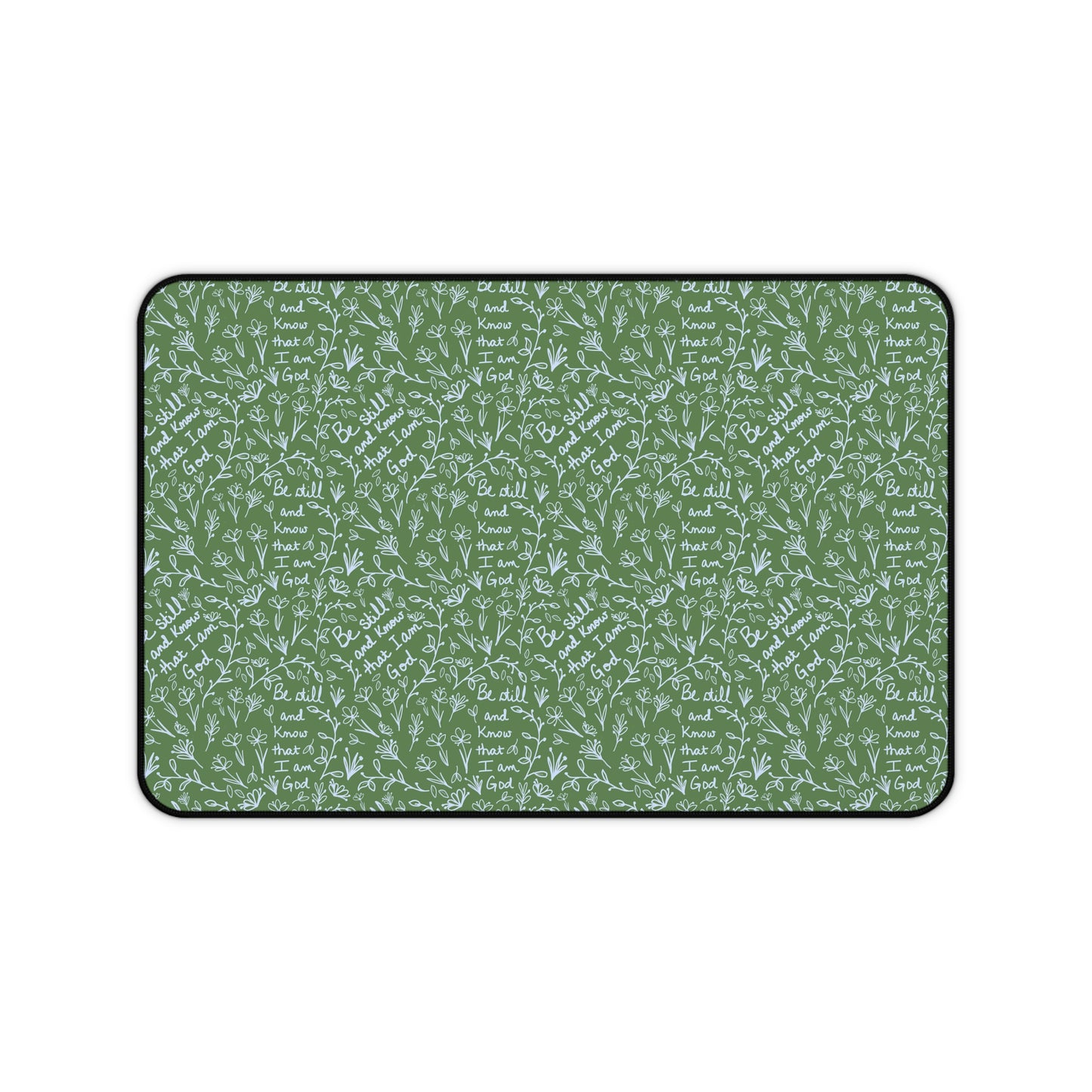 Green Desk Mat- Be Still and Know that I am God Floral Inspirational