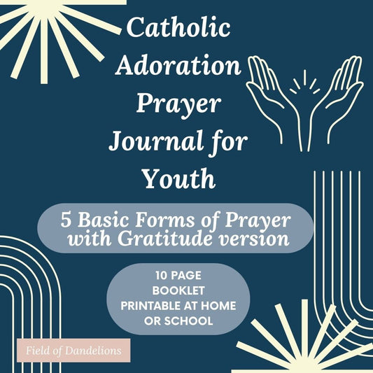 5 Basic Forms of Prayer Catholic Adoration Journal Printable for Middle School Youth/Reflection Gratitude journal promptReligious Ed teacher
