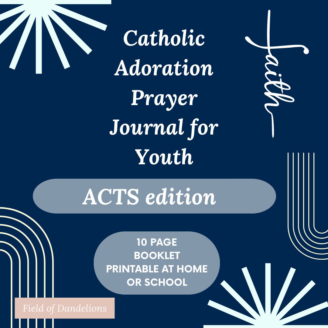 ACTS Prayer Method Catholic Adoration Journal Printable for Middle School Youth/Reflection Gratitude journal prompt Religious Ed teacher